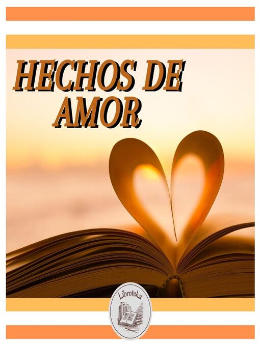 Title details for HECHOS DE AMOR by LIBROTEKA - Available